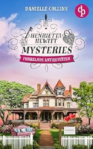 [Henrietta Hewitt 03] • Funkelnde Antiquitäten